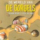 Prentenboekrecensie: De wereld van de Gorgels - Jochem Myjer
